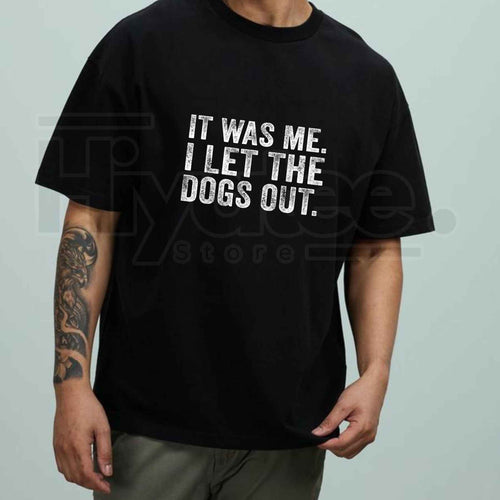 "It Was Me I Let The Dogs Out" – Funny Distressed Dog Lover Top