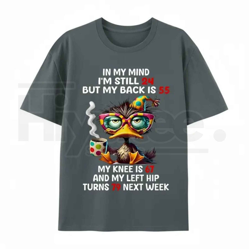 "In My Mind I'm Still 24" – Funny Duck Back Pain Personality Top