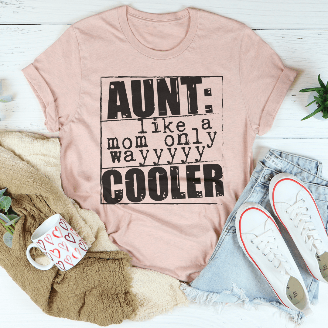 Aunt Like A Mom Only Cooler Tee-2
