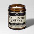 Call Your Mother 9oz Mom Candle Malicious Women Co